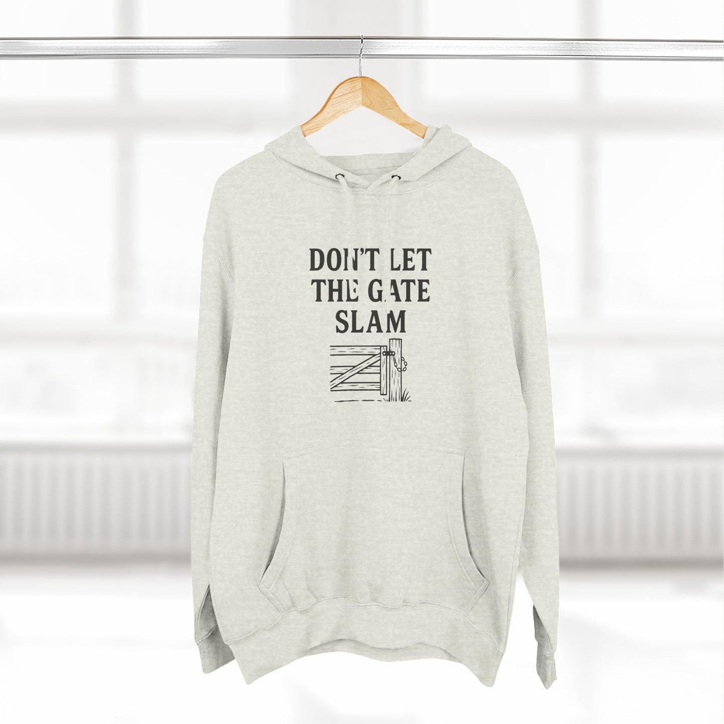Cozy Fleece Hoodie, Don't Let The Gate Slam Hoodie, Casual Wear, Gift for Friends, Funny Quote Sweatshirt, Winter Apparel