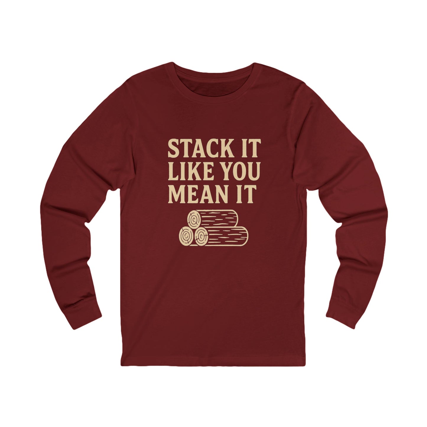 Unisex Long Sleeve Tee - 'Stack It Like You Mean It' - Cozy Casual Wear, Gift for Lumberjacks, Outdoor Enthusiasts, Fall Fashion, [...]