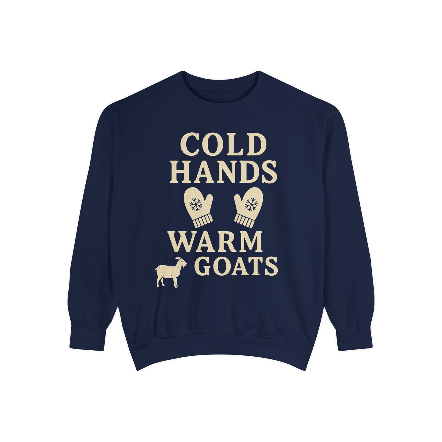 Cold Hands Warm Goats Sweatshirt | Cozy Animal Lover Apparel, Gift for Goat Lovers, Fall Fashion, Unique Sweatshirt, Farm Life Sweatshirt