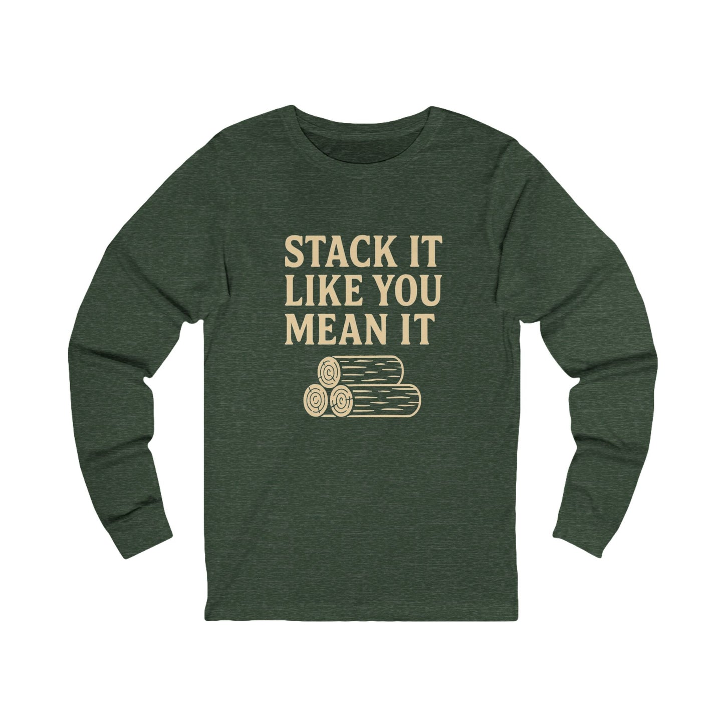 Unisex Long Sleeve Tee - 'Stack It Like You Mean It' - Cozy Casual Wear, Gift for Lumberjacks, Outdoor Enthusiasts, Fall Fashion, [...]