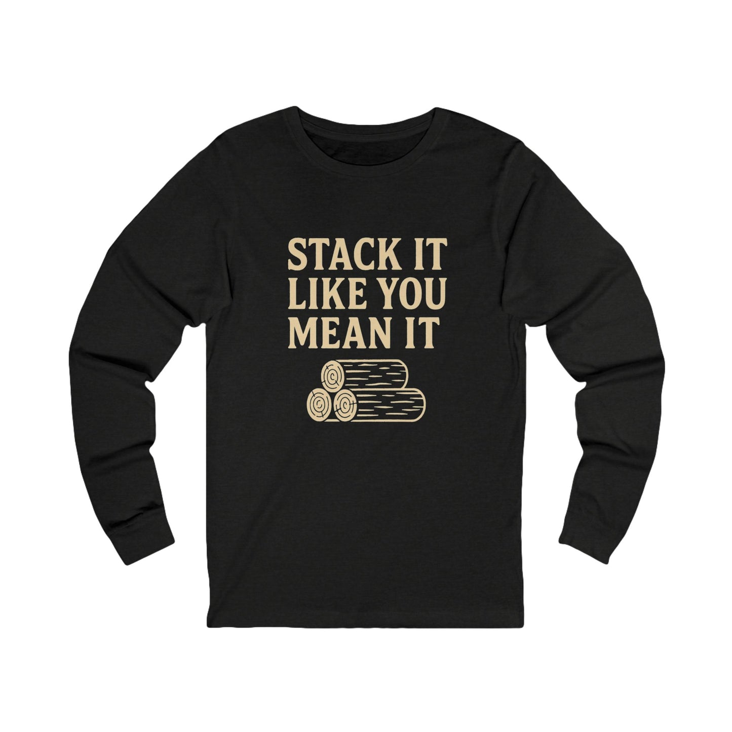 Unisex Long Sleeve Tee - 'Stack It Like You Mean It' - Cozy Casual Wear, Gift for Lumberjacks, Outdoor Enthusiasts, Fall Fashion, [...]