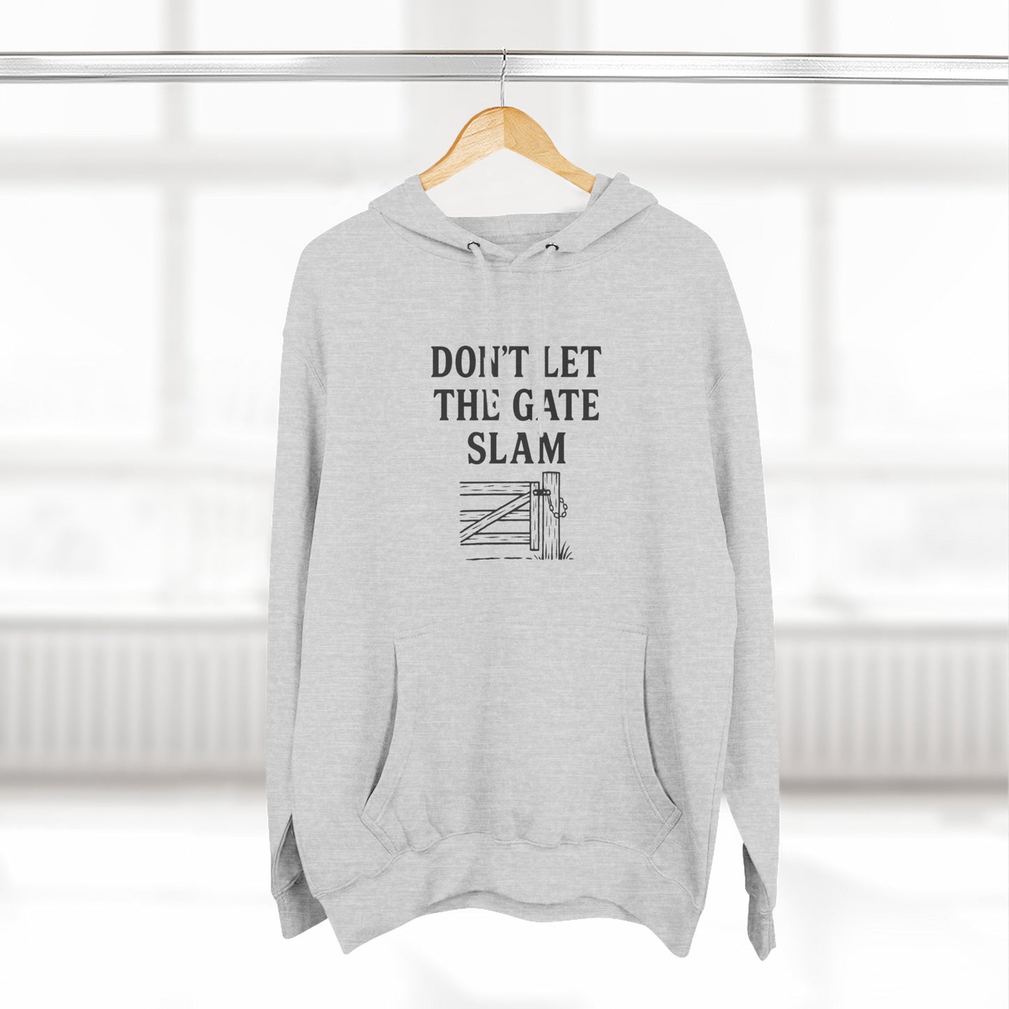 Cozy Fleece Hoodie, Don't Let The Gate Slam Hoodie, Casual Wear, Gift for Friends, Funny Quote Sweatshirt, Winter Apparel