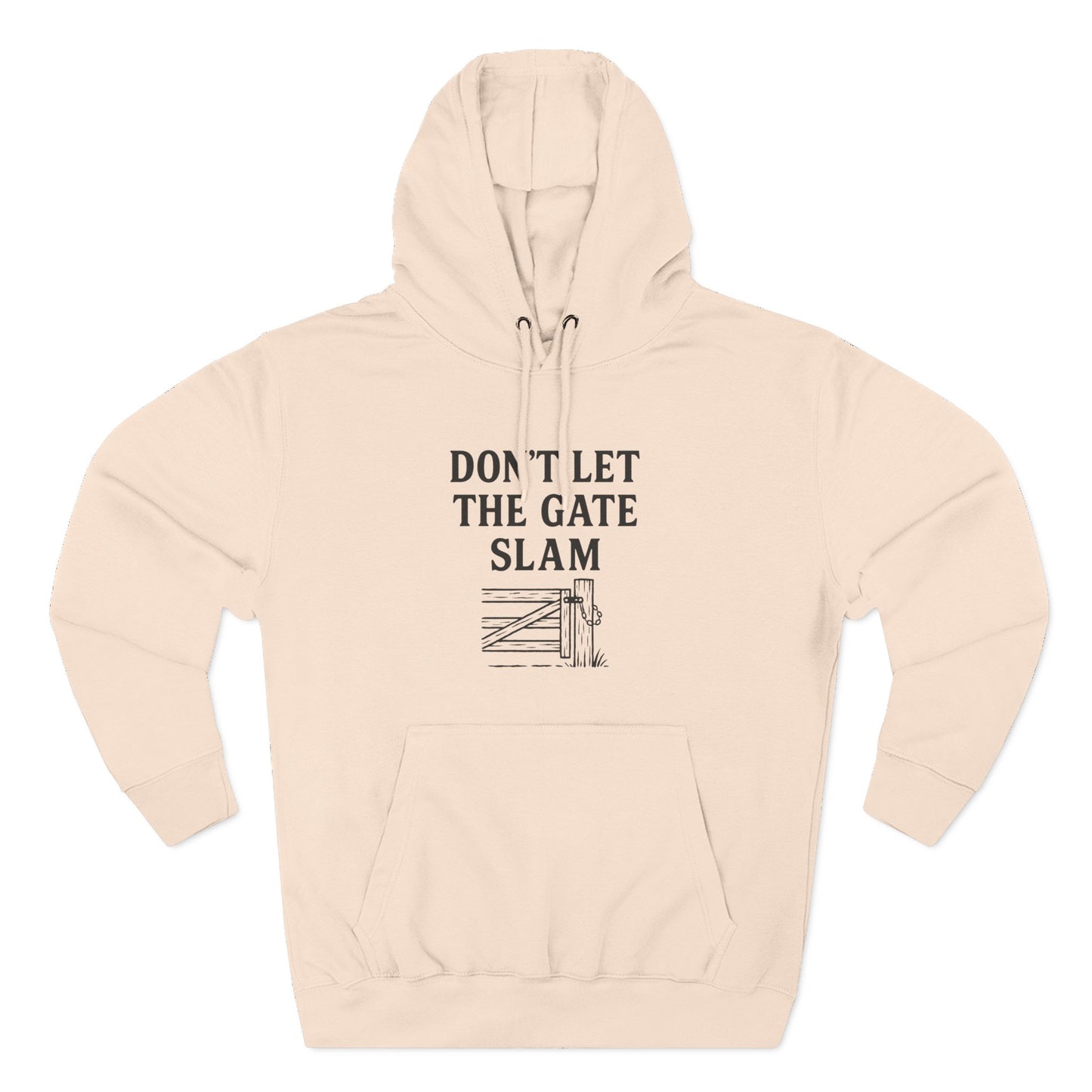 Cozy Fleece Hoodie, Don't Let The Gate Slam Hoodie, Casual Wear, Gift for Friends, Funny Quote Sweatshirt, Winter Apparel