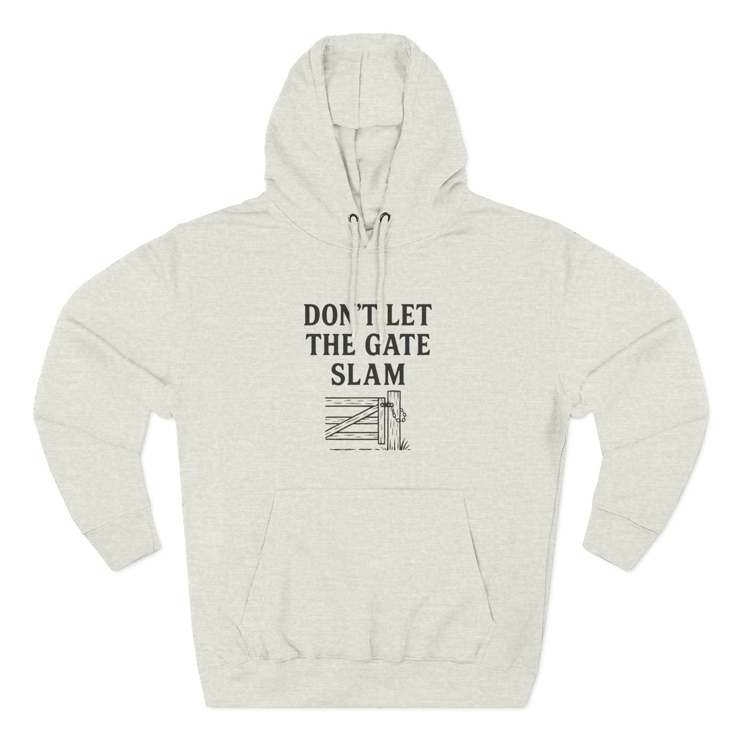 Cozy Fleece Hoodie, Don't Let The Gate Slam Hoodie, Casual Wear, Gift for Friends, Funny Quote Sweatshirt, Winter Apparel