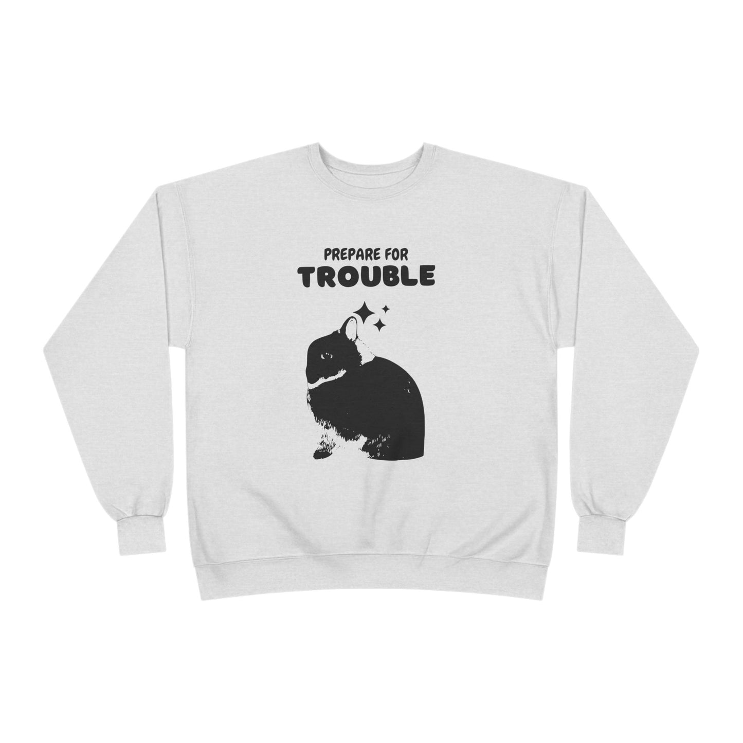 Prepare for Trouble Bunny Sweatshirt, Eco-Friendly Crewneck for Pet Lovers, Funny Gift for Birthdays, Easter, Casual Wear, Cozy Sweater