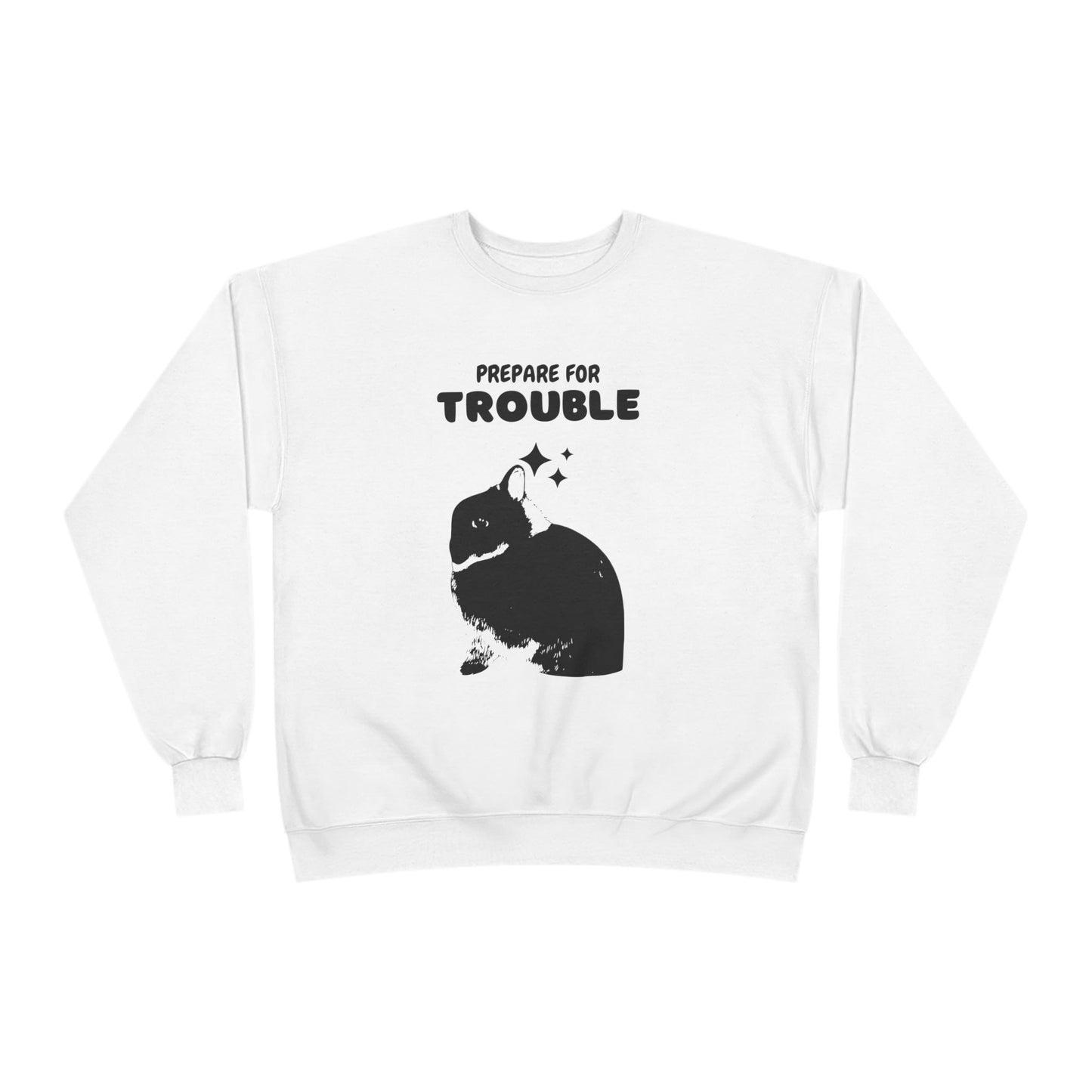 Prepare for Trouble Bunny Sweatshirt, Eco-Friendly Crewneck for Pet Lovers, Funny Gift for Birthdays, Easter, Casual Wear, Cozy Sweater