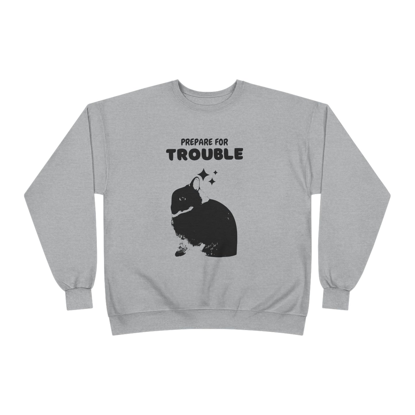 Prepare for Trouble Bunny Sweatshirt, Eco-Friendly Crewneck for Pet Lovers, Funny Gift for Birthdays, Easter, Casual Wear, Cozy Sweater