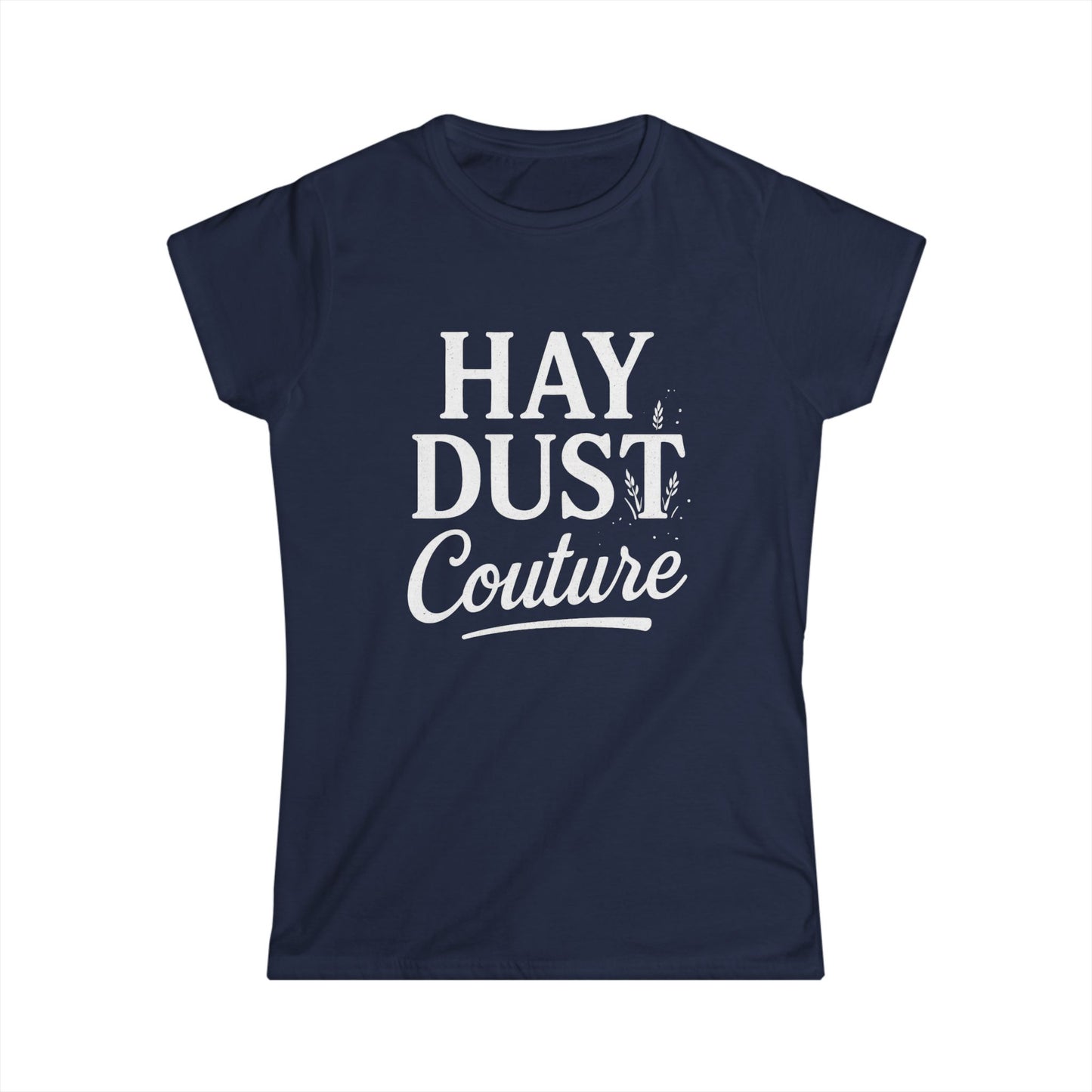 Women's Inspirational Hay Dust Tee | Casual T-Shirt for Nature Lovers, Vintage Style, Farm Life, Gift for Her, Everyday Wear