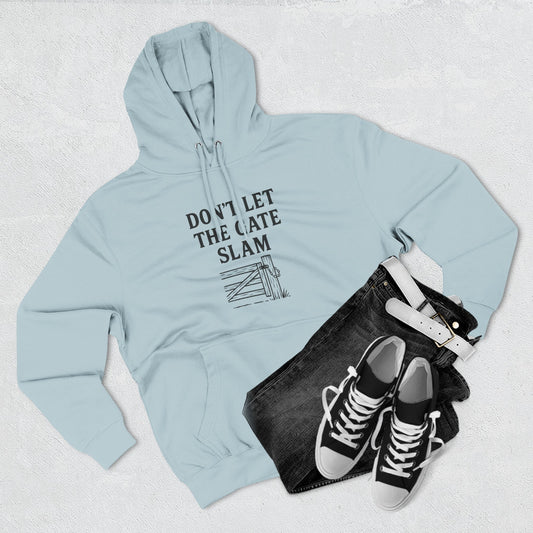 Cozy Fleece Hoodie, Don't Let The Gate Slam Hoodie, Casual Wear, Gift for Friends, Funny Quote Sweatshirt, Winter Apparel