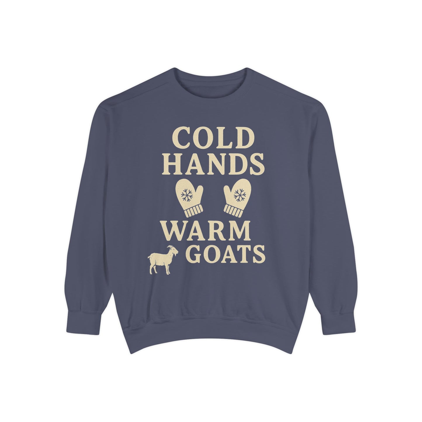 Cold Hands Warm Goats Sweatshirt | Cozy Animal Lover Apparel, Gift for Goat Lovers, Fall Fashion, Unique Sweatshirt, Farm Life Sweatshirt