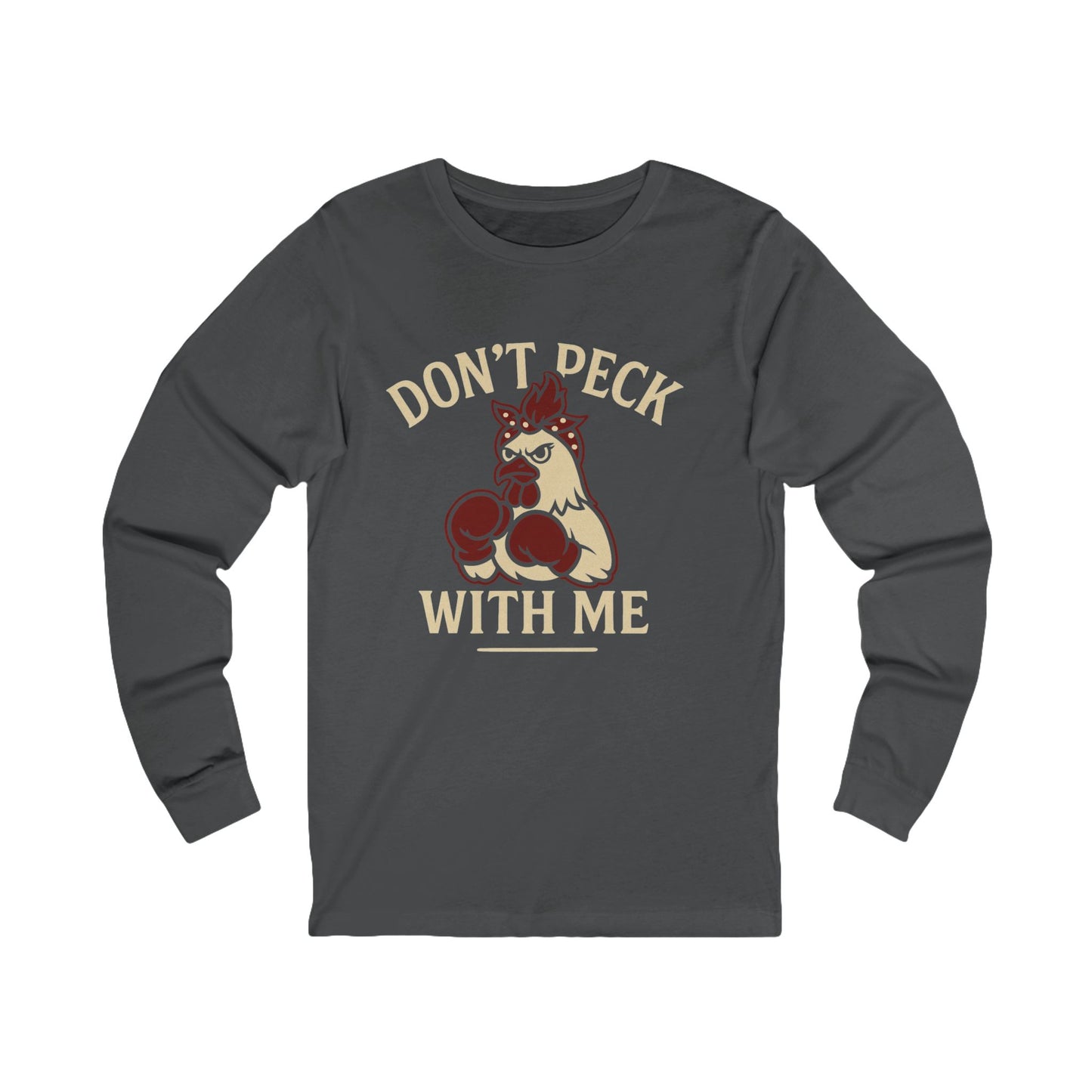 Don’t Peck With Me Long Sleeve Tee, Unisex Graphic Tee, Fun Animal Shirt, Gift for Animal Lovers, Funny Graphic Tee
