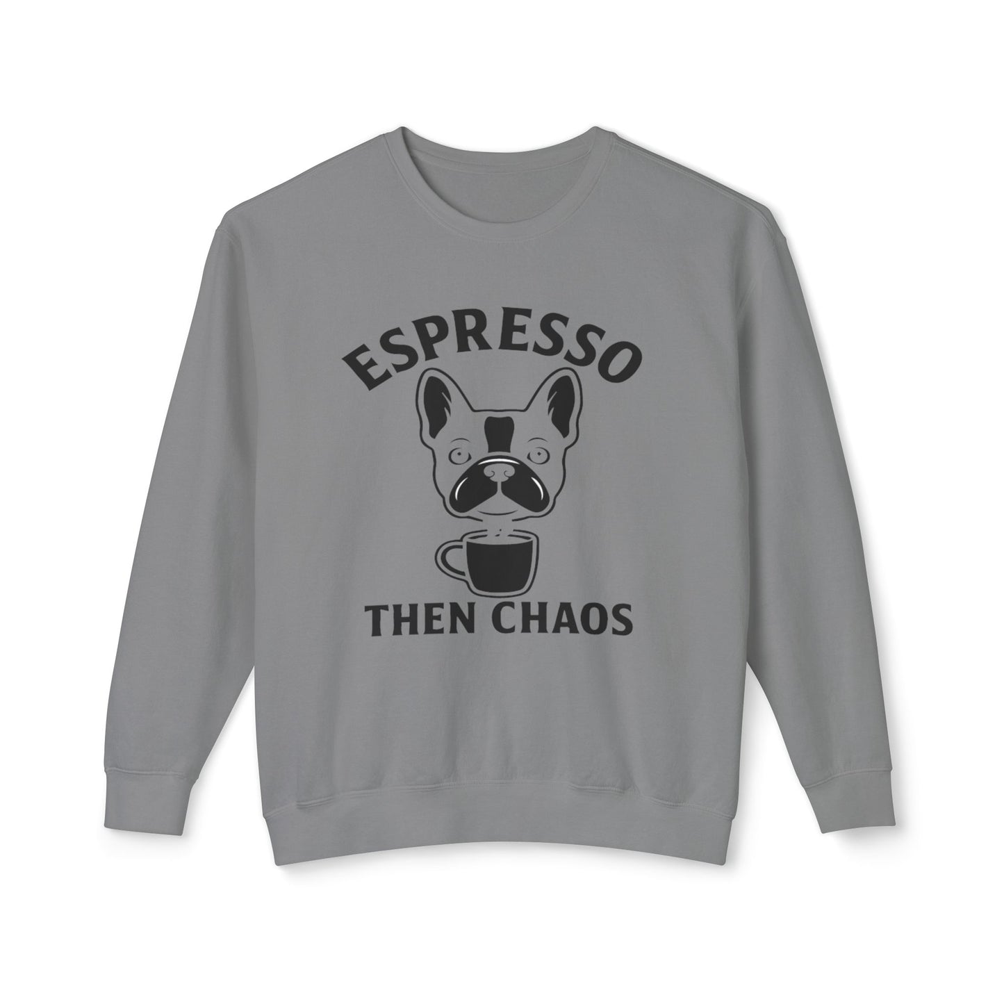 Espresso Then Chaos Sweatshirt, Coffee Lover Crewneck, Unisex Sweatshirt for Cat Lovers, Gift for Dog Dads, Cozy Casual Wear