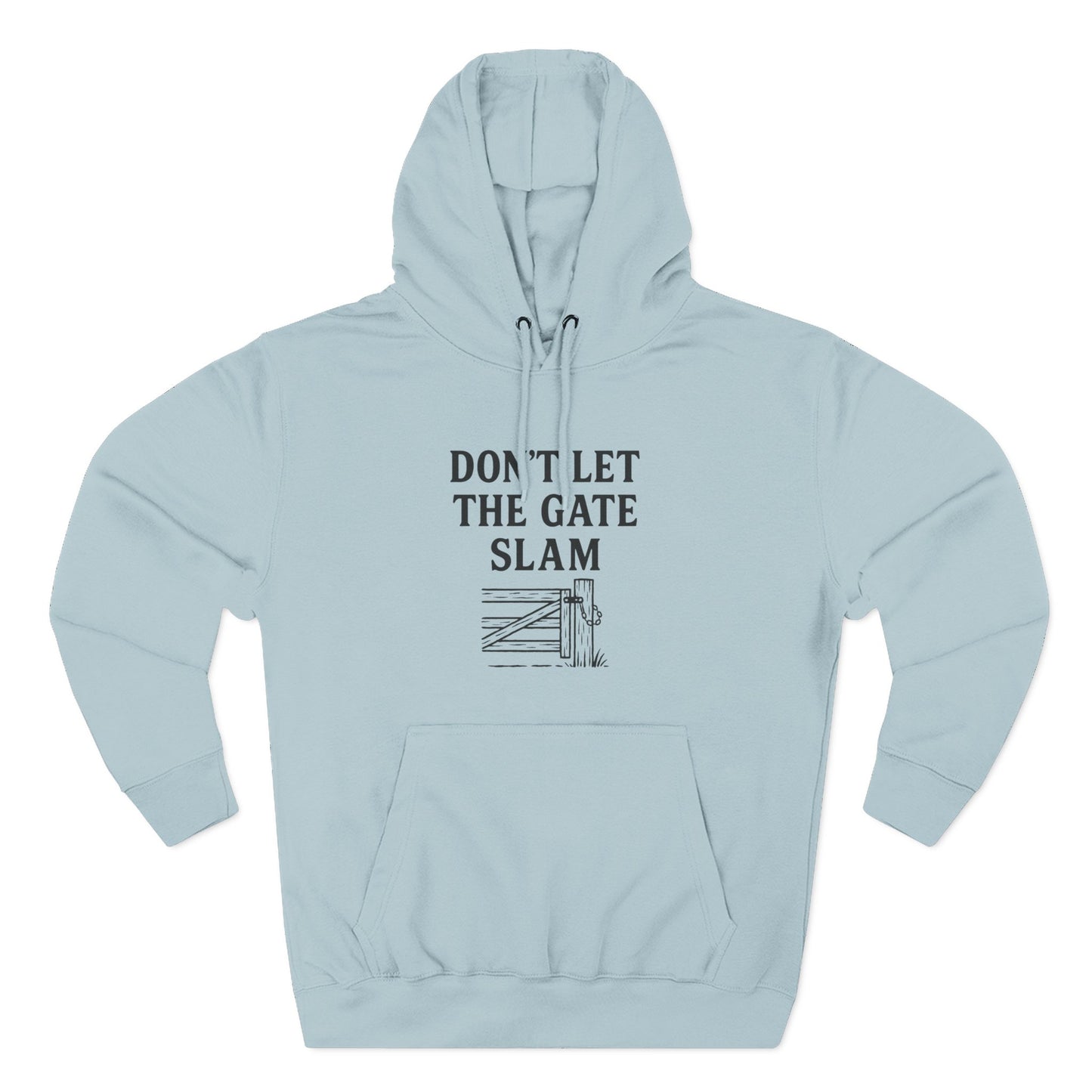 Cozy Fleece Hoodie, Don't Let The Gate Slam Hoodie, Casual Wear, Gift for Friends, Funny Quote Sweatshirt, Winter Apparel