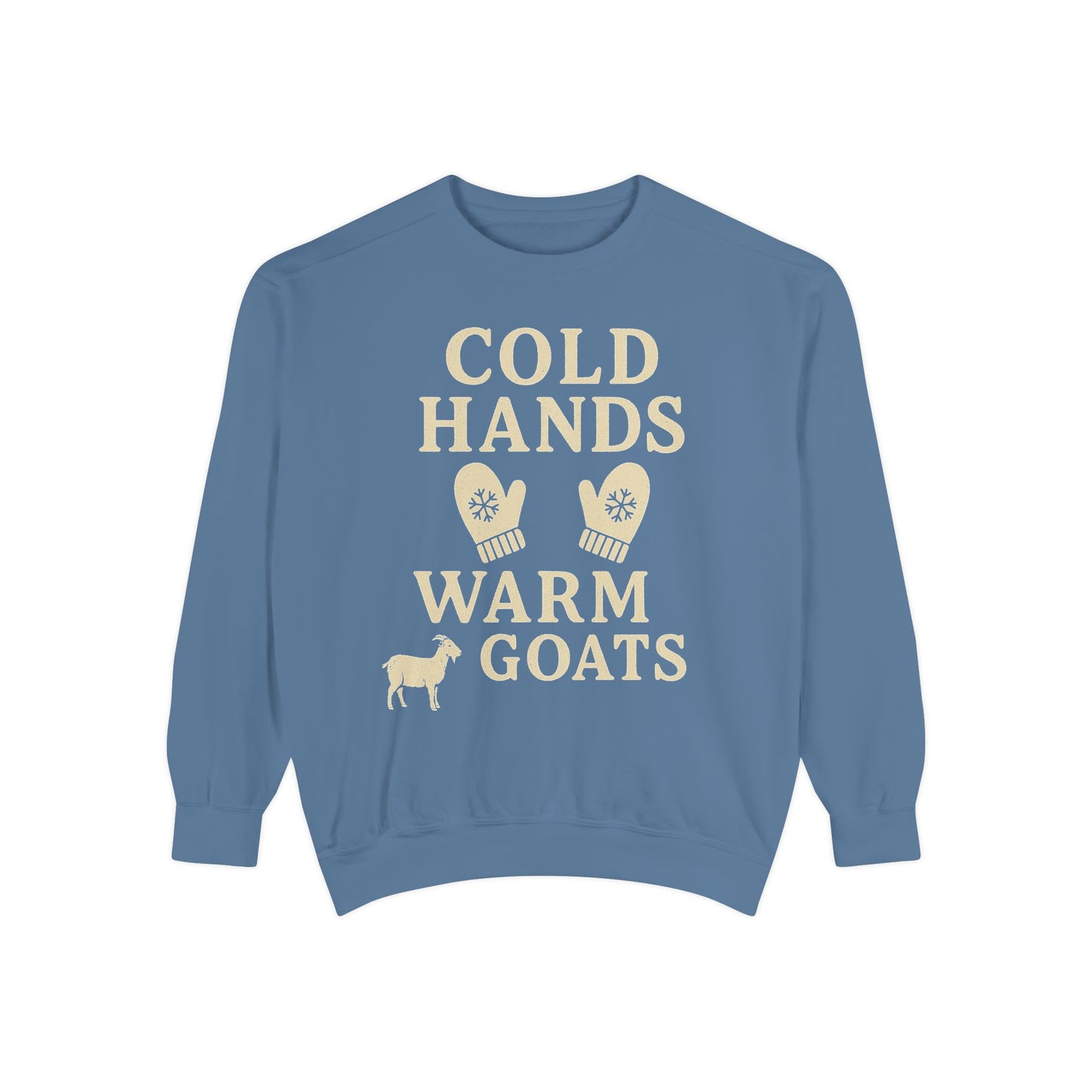 Cold Hands Warm Goats Sweatshirt | Cozy Animal Lover Apparel, Gift for Goat Lovers, Fall Fashion, Unique Sweatshirt, Farm Life Sweatshirt