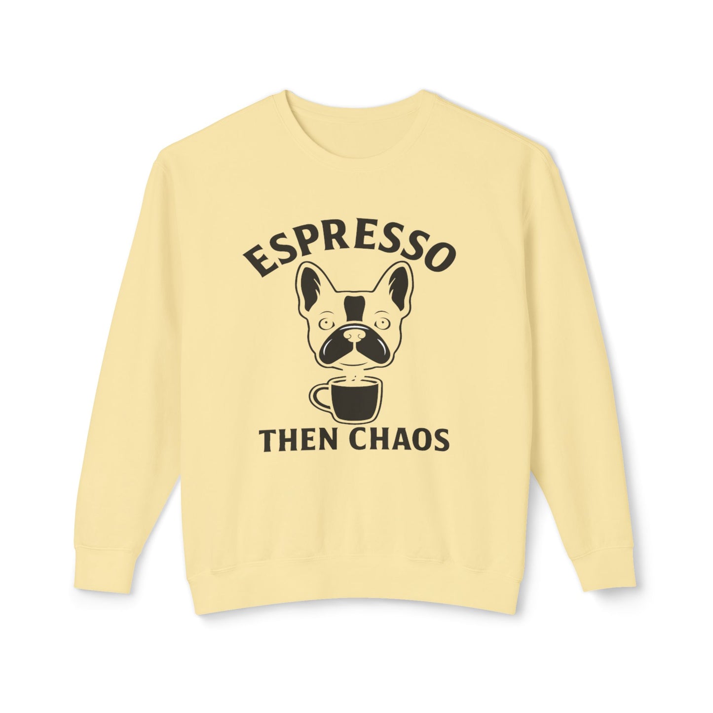Espresso Then Chaos Sweatshirt, Coffee Lover Crewneck, Unisex Sweatshirt for Cat Lovers, Gift for Dog Dads, Cozy Casual Wear