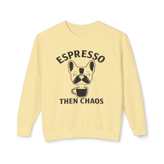 Espresso Then Chaos Sweatshirt, Coffee Lover Crewneck, Unisex Sweatshirt for Cat Lovers, Gift for Dog Dads, Cozy Casual Wear