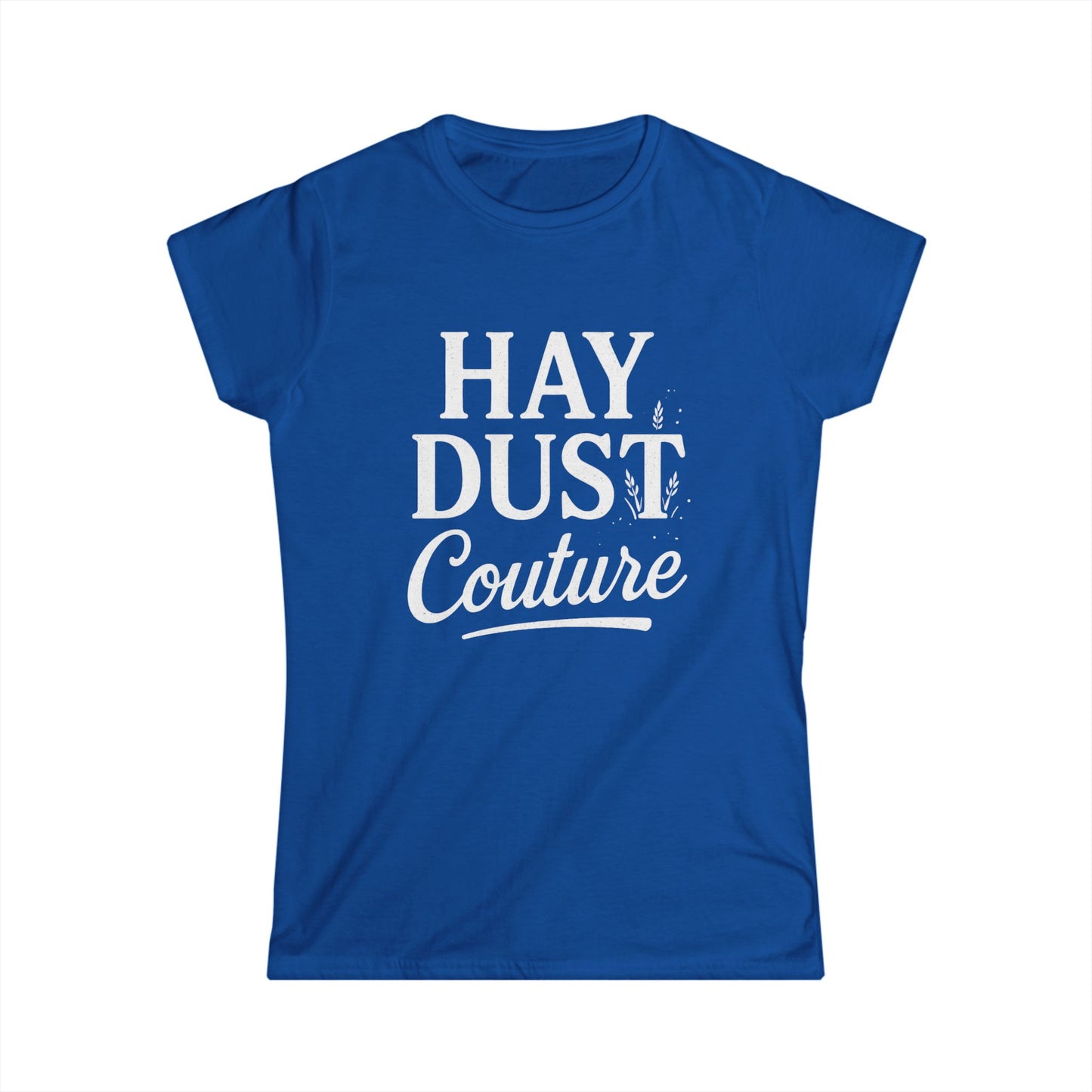 Women's Inspirational Hay Dust Tee | Casual T-Shirt for Nature Lovers, Vintage Style, Farm Life, Gift for Her, Everyday Wear