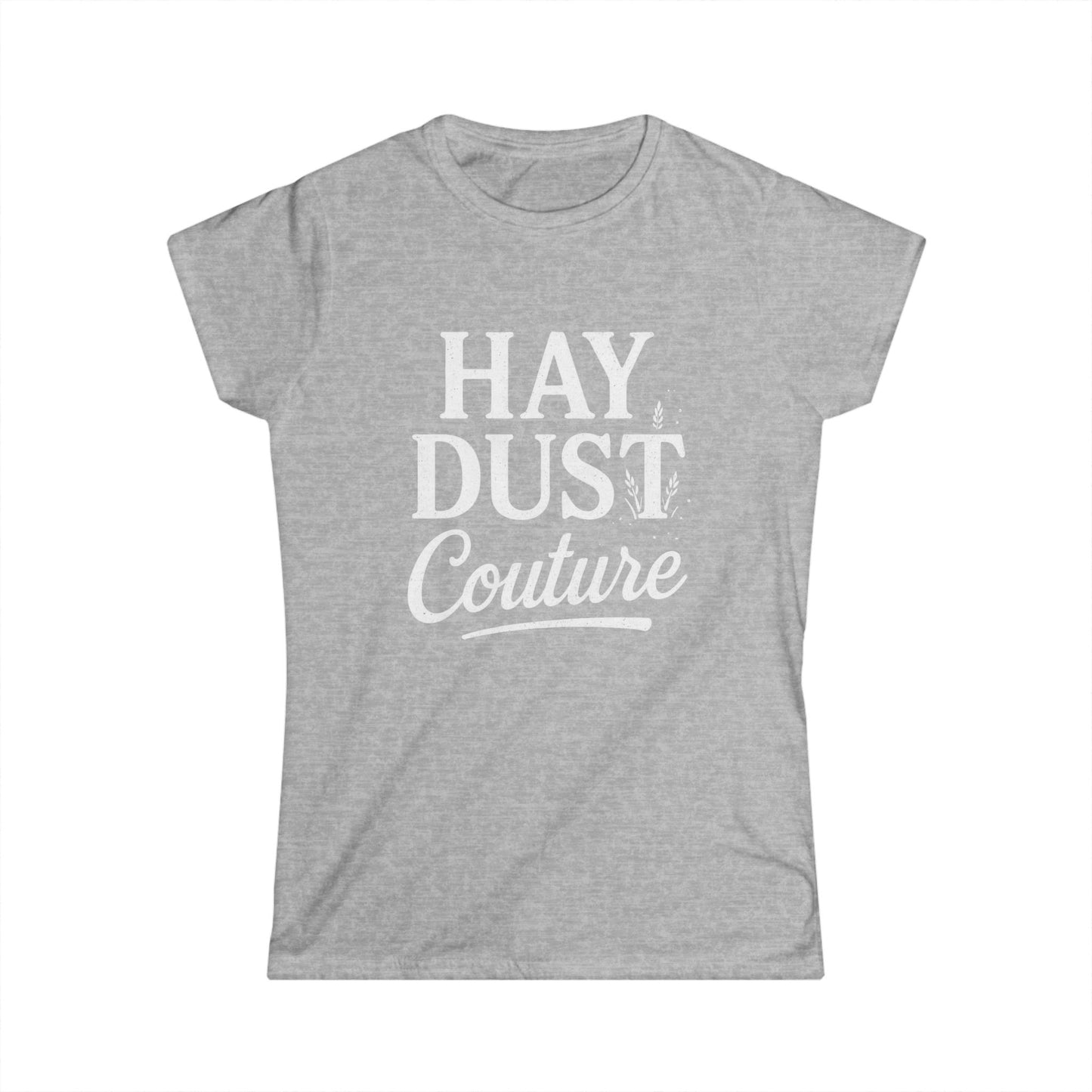 Women's Inspirational Hay Dust Tee | Casual T-Shirt for Nature Lovers, Vintage Style, Farm Life, Gift for Her, Everyday Wear